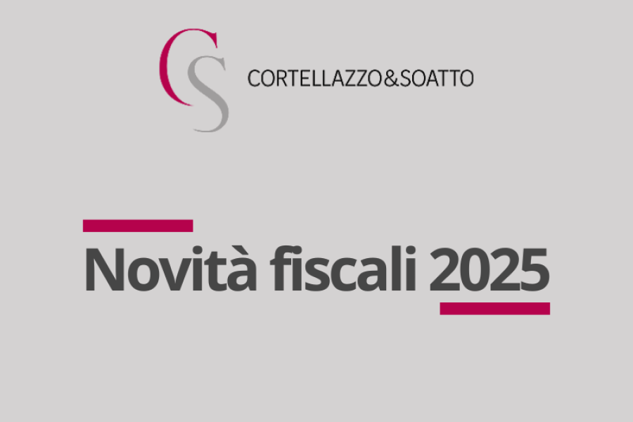 Le “Novità fiscali 2025” spiegate dai professionisti di Cortellazzo&Soatto